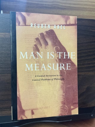 Item #869 Man Is The Measure. Reuben Abel