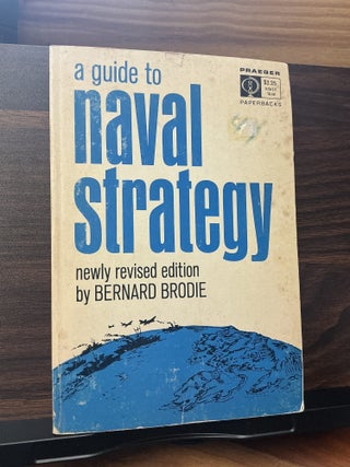 Item #873 A Guide To Naval Strategy. Bernard Brodie
