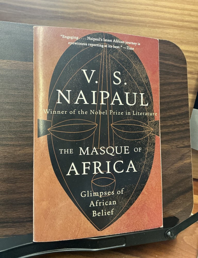 Item #900 The Masque Of Africa. V. S. Naipaul.