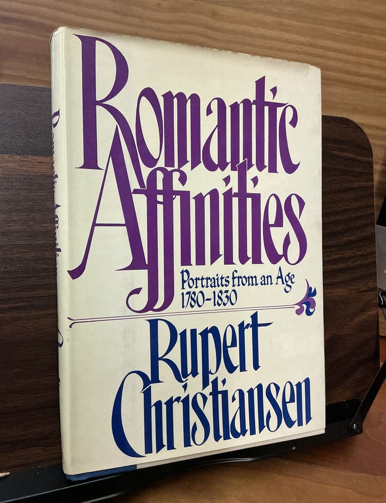 Item #979 Romantic Affinities. Rupert Christiansen.